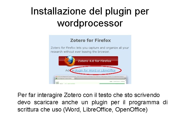 Installazione del plugin per wordprocessor Per far interagire Zotero con il testo che sto