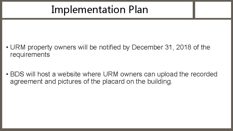 Implementation Plan • URM property owners will be notified by December 31, 2018 of