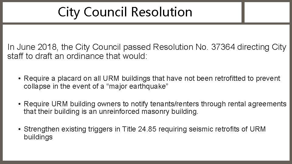 City Council Resolution In June 2018, the City Council passed Resolution No. 37364 directing