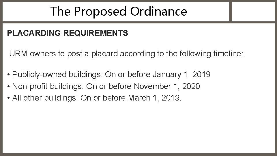 The Proposed Ordinance PLACARDING REQUIREMENTS URM owners to post a placard according to the