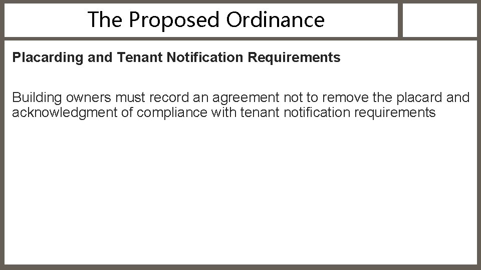 The Proposed Ordinance Placarding and Tenant Notification Requirements Building owners must record an agreement