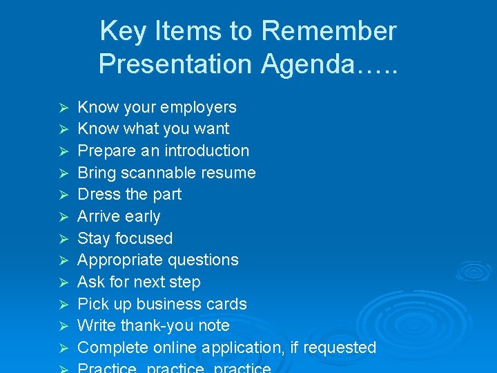 Key Items to Remember Presentation Agenda…. . Ø Ø Ø Know your employers Know