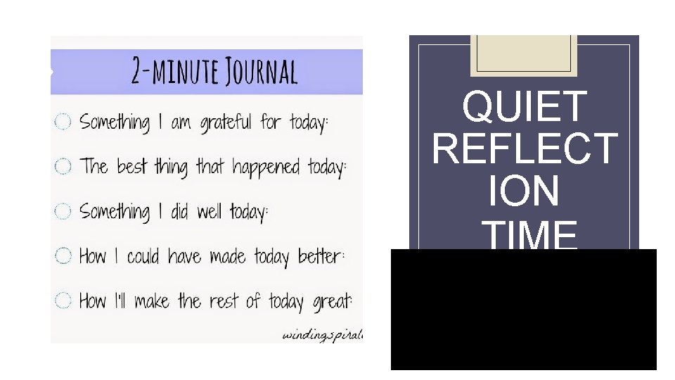 QUIET REFLECT ION TIME 