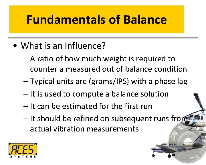 Fundamentals of Balance • What is an Influence? – A ratio of how much