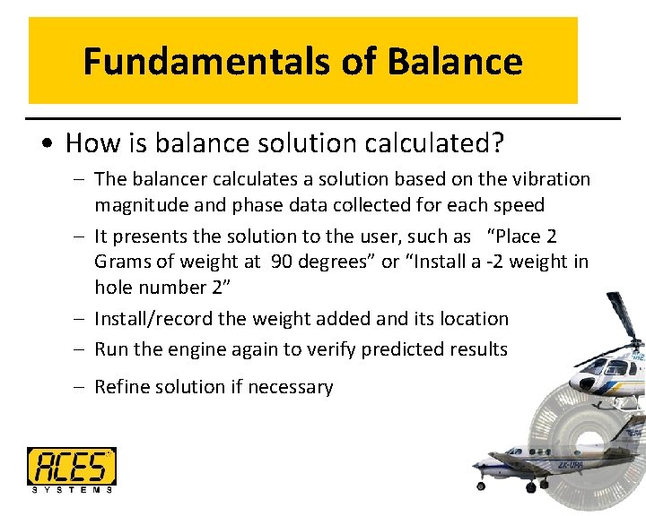 Fundamentals of Balance • How is balance solution calculated? – The balancer calculates a