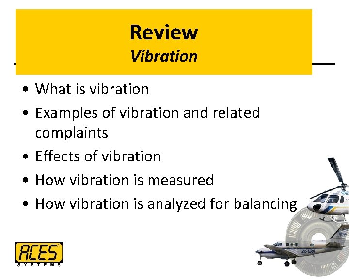 Review Vibration • What is vibration • Examples of vibration and related complaints •