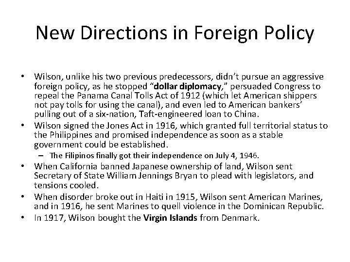 New Directions in Foreign Policy • Wilson, unlike his two previous predecessors, didn’t pursue