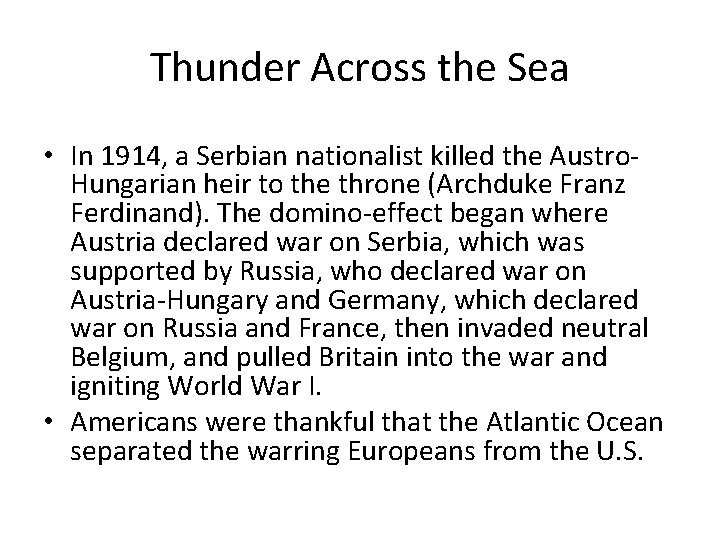 Thunder Across the Sea • In 1914, a Serbian nationalist killed the Austro. Hungarian