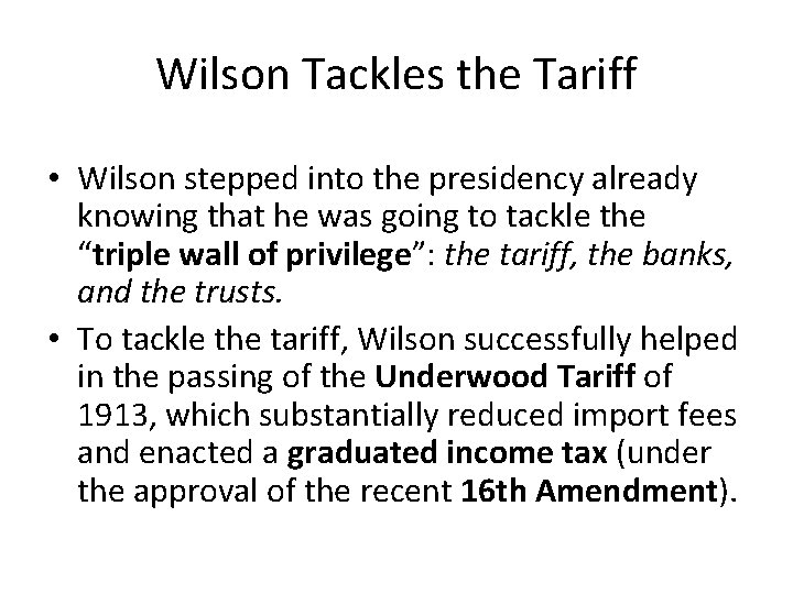 Wilson Tackles the Tariff • Wilson stepped into the presidency already knowing that he