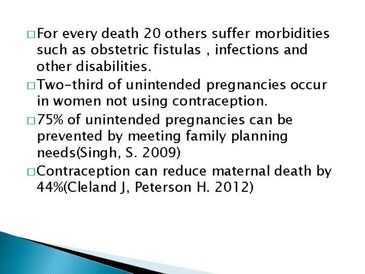 � For every death 20 others suffer morbidities such as obstetric fistulas , infections