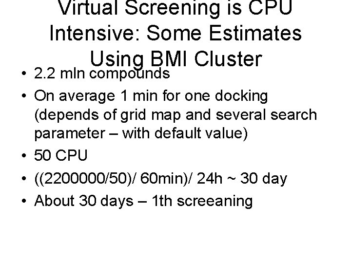 Virtual Screening is CPU Intensive: Some Estimates Using BMI Cluster • 2. 2 mln