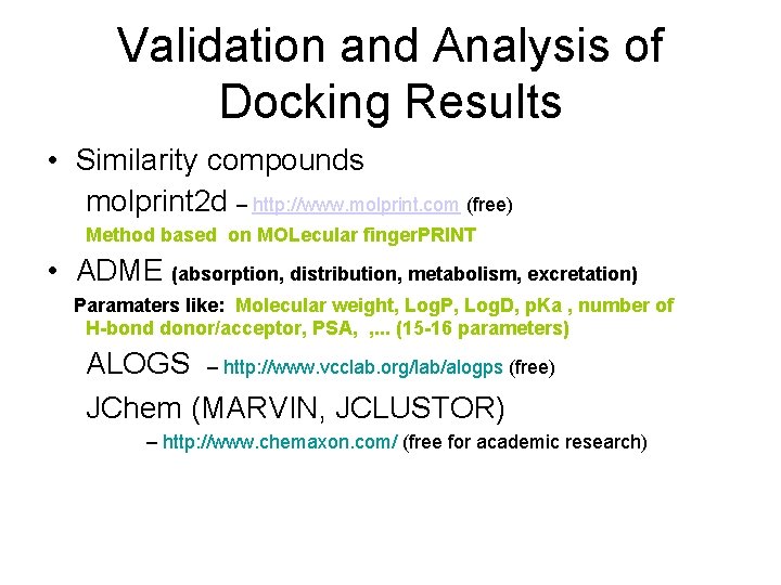 Validation and Analysis of Docking Results • Similarity compounds molprint 2 d – http: