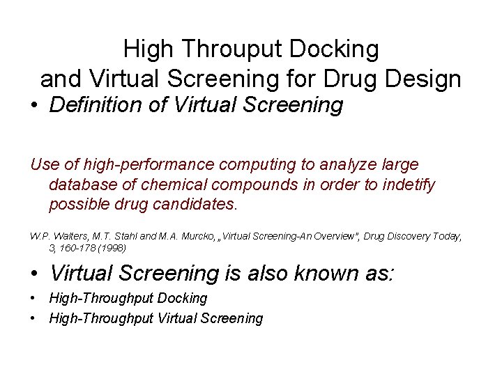 High Throuput Docking and Virtual Screening for Drug Design • Definition of Virtual Screening