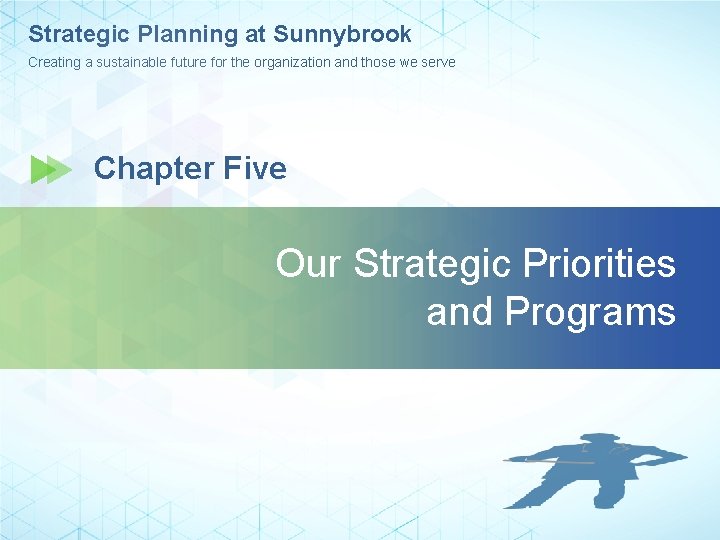 Strategic Planning at Sunnybrook Creating a sustainable future for the organization and those we