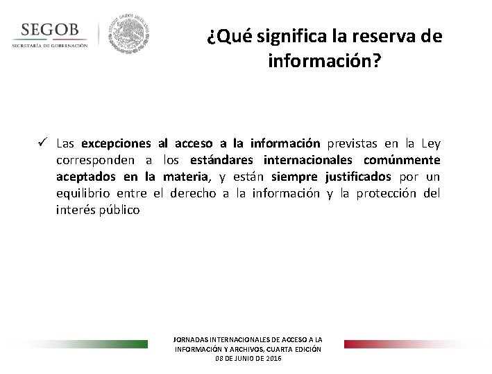 ¿Qué significa la reserva de información? ü Las excepciones al acceso a la información