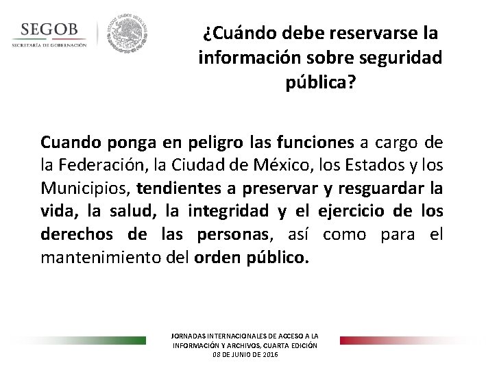 ¿Cuándo debe reservarse la información sobre seguridad pública? Cuando ponga en peligro las funciones