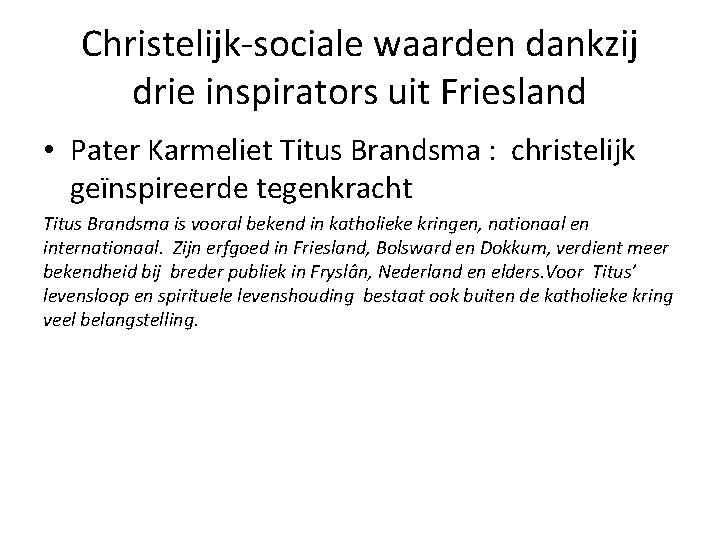 Christelijk-sociale waarden dankzij drie inspirators uit Friesland • Pater Karmeliet Titus Brandsma : christelijk