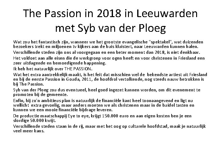 The Passion in 2018 in Leeuwarden met Syb van der Ploeg Wat zou het