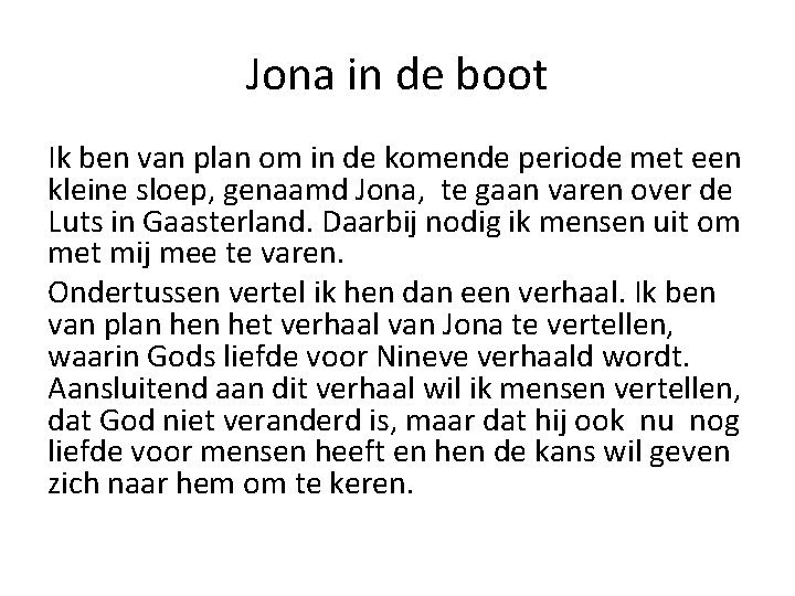 Jona in de boot Ik ben van plan om in de komende periode met