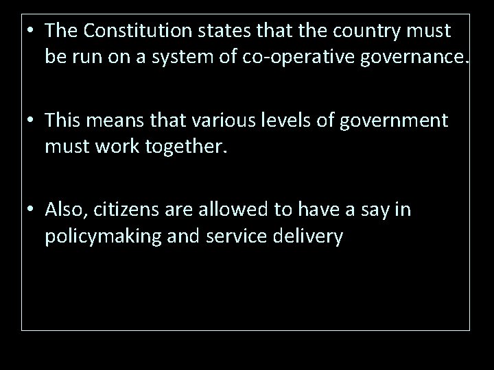  • The Constitution states that the country must be run on a system