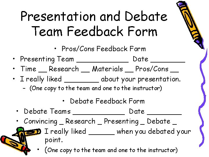 Presentation and Debate Team Feedback Form • Pros/Cons Feedback Form • Presenting Team ______