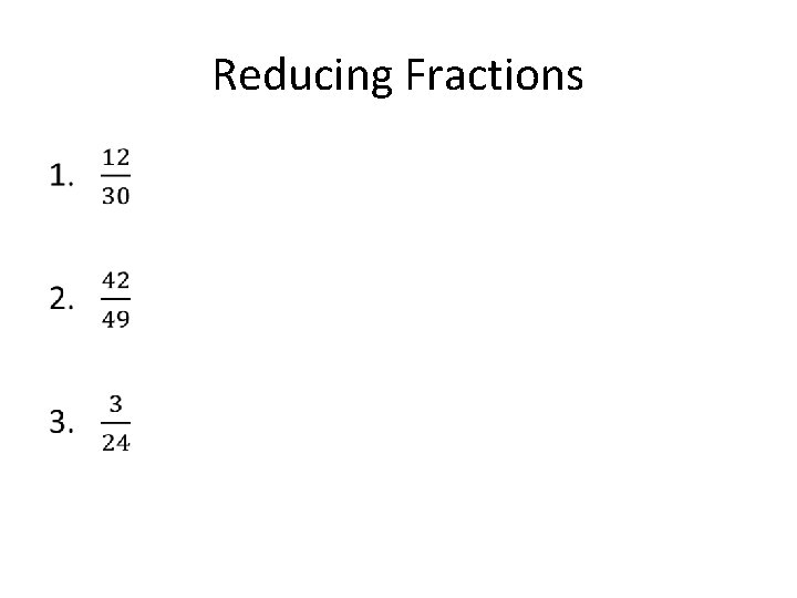 Reducing Fractions • 