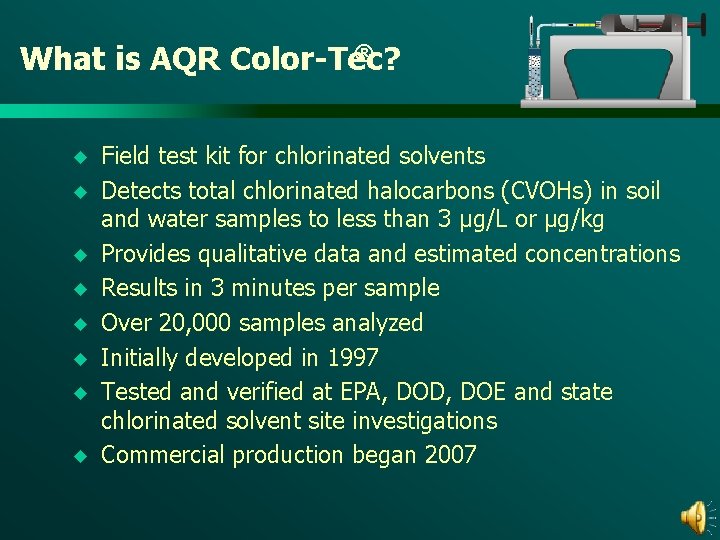 ® ? What is AQR Color-Tec u u u u Field test kit for
