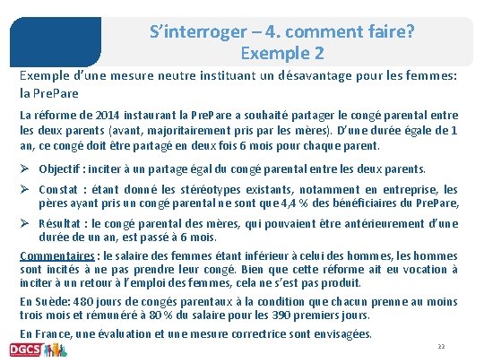 S’interroger – 4. comment faire? Exemple 2 Exemple d’une mesure neutre instituant un désavantage