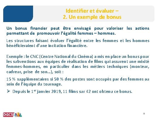 Identifier et évaluer – 2. Un exemple de bonus Un bonus financier peut être