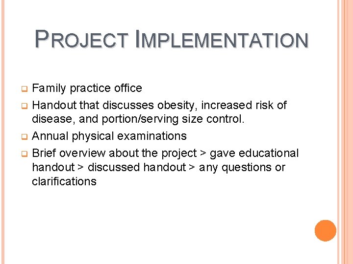 PROJECT IMPLEMENTATION Family practice office q Handout that discusses obesity, increased risk of disease,