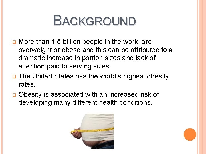 BACKGROUND More than 1. 5 billion people in the world are overweight or obese