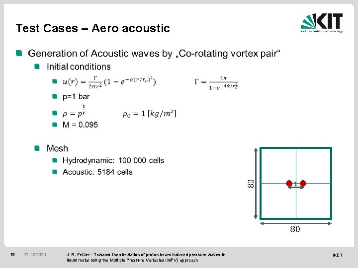 Test Cases – Aero acoustic 19 17. 12. 2021 J. R. Fetzer - Towards