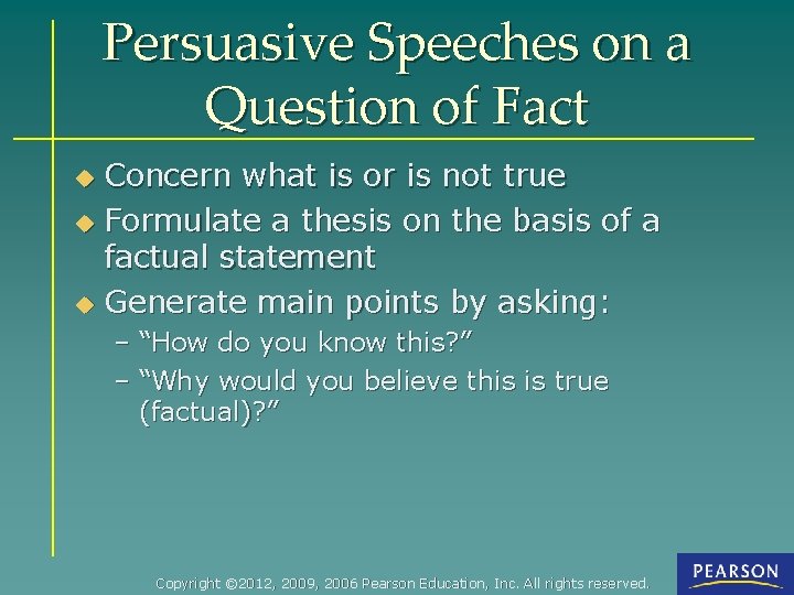Persuasive Speeches on a Question of Fact Concern what is or is not true