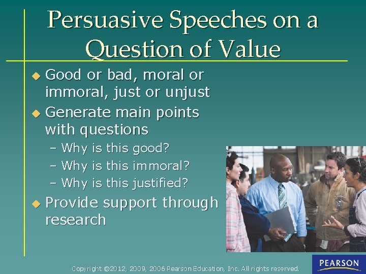 Persuasive Speeches on a Question of Value Good or bad, moral or immoral, just