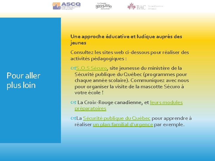 Une approche éducative et ludique auprès des jeunes Consultez les sites web ci-dessous pour