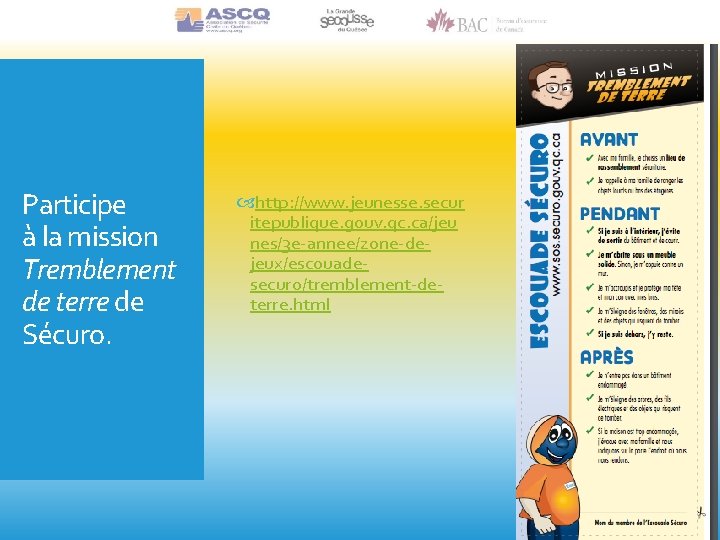 Participe à la mission Tremblement de terre de Sécuro. http: //www. jeunesse. secur itepublique.