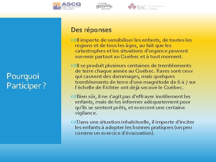Des réponses Il importe de sensibiliser les enfants, de toutes les régions et de