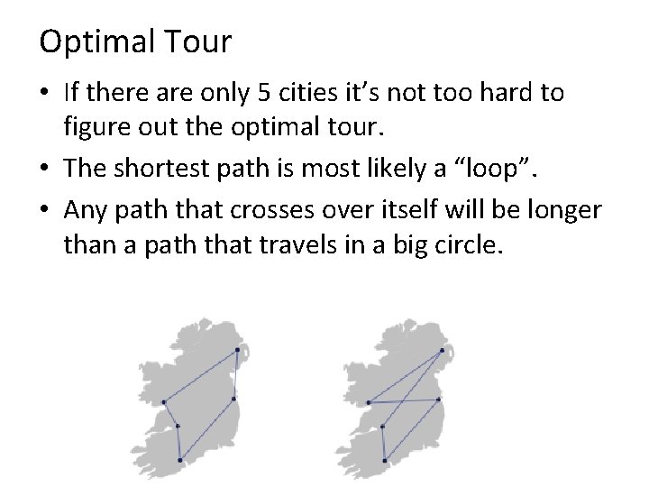 Optimal Tour • If there are only 5 cities it’s not too hard to Optimal Tour • If there are only 5 cities it’s not too hard to