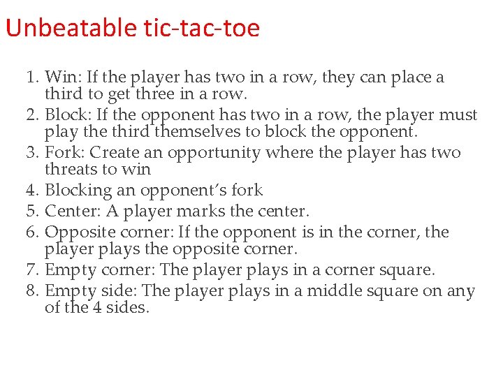 Unbeatable tic-tac-toe 1. Win: If the player has two in a row, they can Unbeatable tic-tac-toe 1. Win: If the player has two in a row, they can