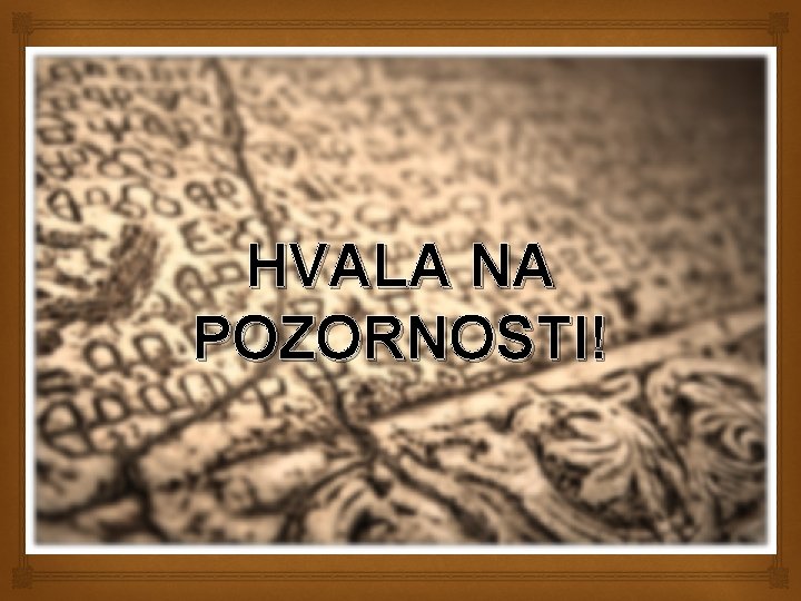 HVALA NA POZORNOSTI! 