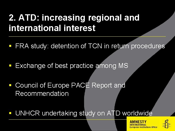 2. ATD: increasing regional and international interest FRA study: detention of TCN in return