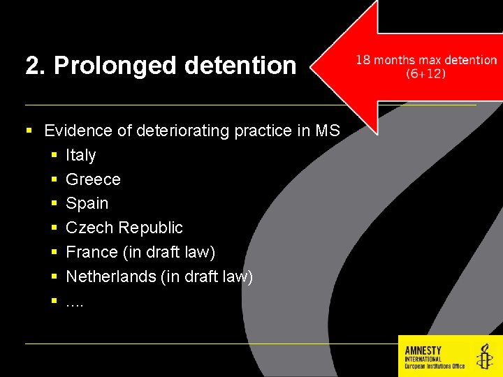 2. Prolonged detention Evidence of deteriorating practice in MS Italy Greece Spain Czech Republic