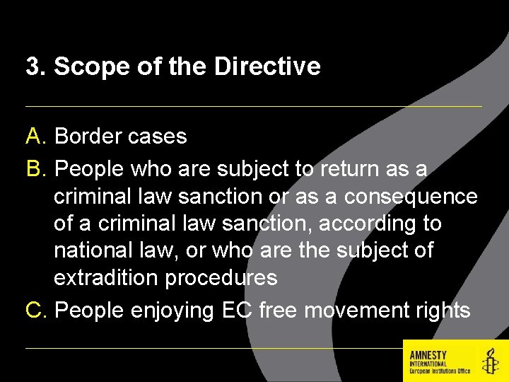 3. Scope of the Directive A. Border cases B. People who are subject to
