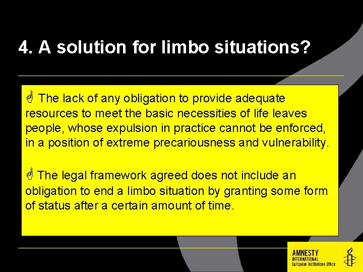 4. A solution for limbo situations? The lack of any obligation to provide adequate