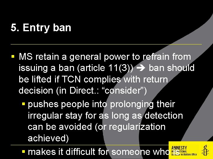 5. Entry ban MS retain a general power to refrain from issuing a ban