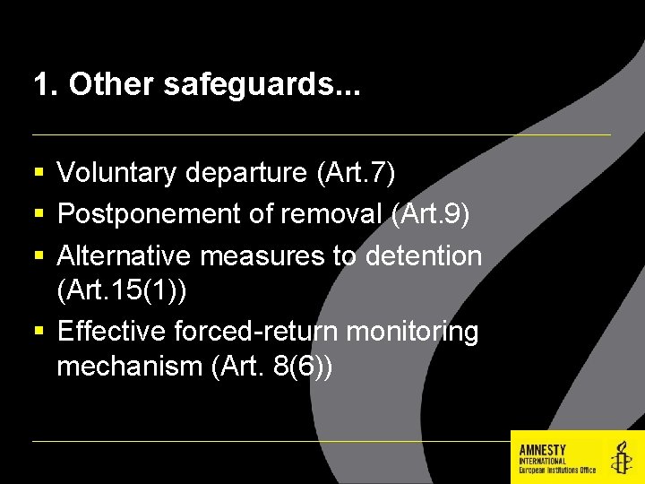 1. Other safeguards. . . Voluntary departure (Art. 7) Postponement of removal (Art. 9)