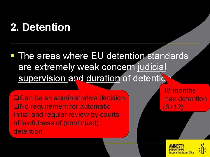 2. Detention The areas where EU detention standards are extremely weak concern judicial supervision