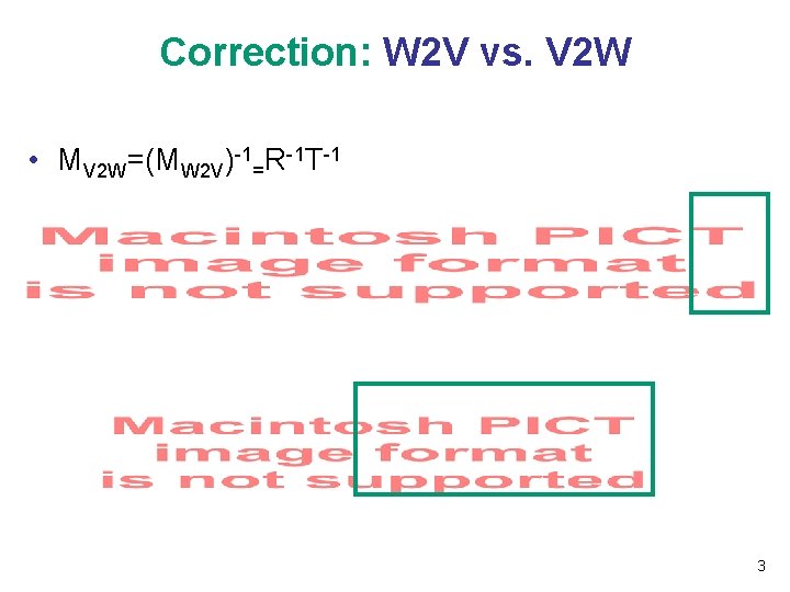Correction: W 2 V vs. V 2 W • MV 2 W=(MW 2 V)-1=R-1