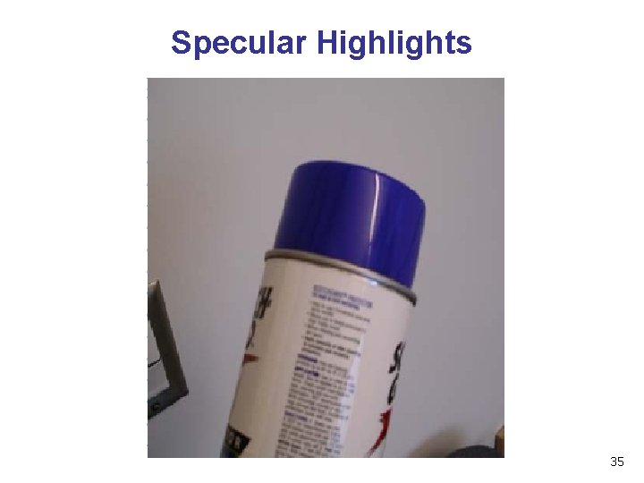 Specular Highlights 35 