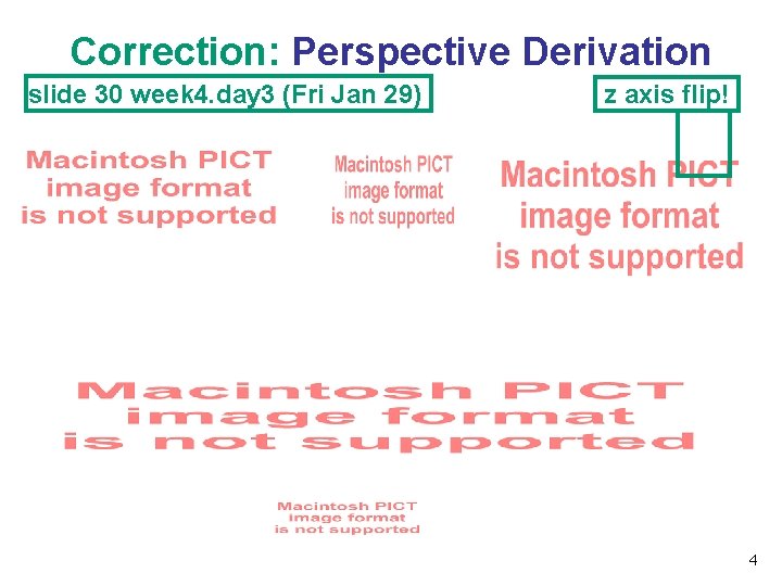 Correction: Perspective Derivation slide 30 week 4. day 3 (Fri Jan 29) z axis